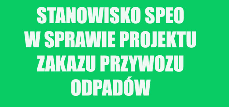 Stanowisko SPEO: zakaz przywozu odpadów oceniamy krytycznie